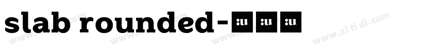 slab rounded字体转换